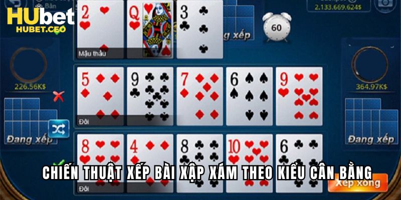 Chiến thuật xếp bài Xập Xám theo kiểu cân bằng 